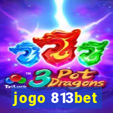 jogo 813bet